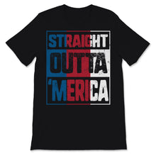 Load image into Gallery viewer, Straight Outta Merica 4th of July USA America Flag Colors