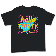 Load image into Gallery viewer, 30th Birthday Womens Shirt Hello Thirty 80s Rad Funny Bday Party