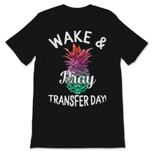 Load image into Gallery viewer, Wake & Pray Transfer Day IVF Awareness Colorful Pineapple Infertility