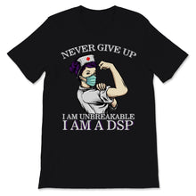 Load image into Gallery viewer, Unbreakable DSP Never Give Up Direct Support Professional Nurse Week