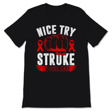 Load image into Gallery viewer, Nice Try Stroke I'm Still Here Awareness Red Ribbon Support Strong