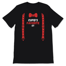 Load image into Gallery viewer, Valentines Day Shirt Cupid's Favorite OT Occupational Therapist Funny