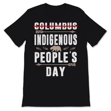 Load image into Gallery viewer, Indigenous People's Day Not Columbus Day Native American October 12th
