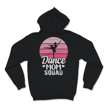 Load image into Gallery viewer, Dance Mom Squad Shirt Ballet Mother Days Gift For Women Mom Life