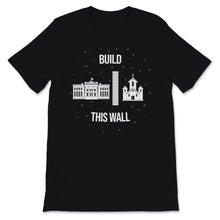 Load image into Gallery viewer, Build This Wall Church State White House Goverment Separate Religion
