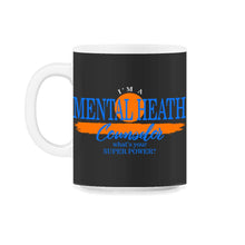 Load image into Gallery viewer, Mental Health Shirt, I'm A Mental Health Counselor Suicide Prevention - 11oz Mug - Black on White