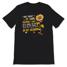 Load image into Gallery viewer, I Was Taught To Think Before I Act, Funny Sarcasm, Sarcastic T-Shirt,