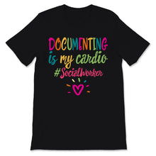 Load image into Gallery viewer, Social Worker Shirt Documenting Is My Cardio Kindness Funny Gift For