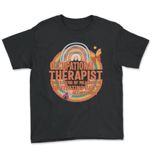 Load image into Gallery viewer, Occupational Therapy Shirt,  Occupation Facilitator, Occupational - Youth Tee - Black