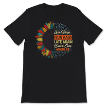 Load image into Gallery viewer, Hashtag Mom Life Shirt, Zero Sleep Bun Hair Late Again, Don't Care,