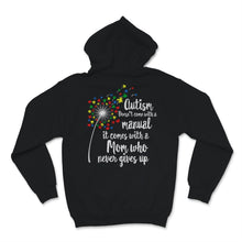 Load image into Gallery viewer, Doesn't Come With Manual It Comes Never Giving Up Mother Shirt Autism