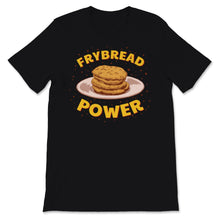 Load image into Gallery viewer, Frybread Power Native American Indian Taco Navajo Food Lover Women