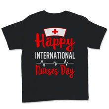 Load image into Gallery viewer, Happy International Nurses Day Shirt Nursing School Future Nurse EMT