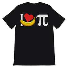 Load image into Gallery viewer, Pi Day I Love Banana Cream Pie Math Teacher Student Sweet Foodie