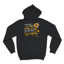 Load image into Gallery viewer, I Was Taught To Think Before I Act, Funny Sarcasm, Sarcastic T-Shirt,