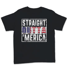 Load image into Gallery viewer, Vintage Straight Outta Merica 4th of July USA America Flag