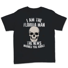 Load image into Gallery viewer, I'm The Florida Man The News Warned You About Meme Sugar Skull Men
