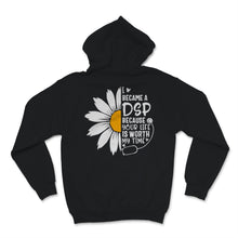 Load image into Gallery viewer, I Became A DSP Because Your Life Is Worth My Time Nurse Week