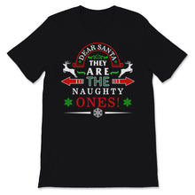 Load image into Gallery viewer, Dear Santa They Are The Naughty Ones Merry Christmas Matching Group