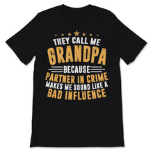 Load image into Gallery viewer, Father's Day They Call Me Grandpa Partner in Crime Sound Like Bad