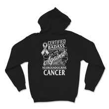 Load image into Gallery viewer, Certified Badass In The Fight Against Neuroendocrine Cancer Awareness