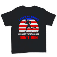 Load image into Gallery viewer, 4th of July I Don't Do Cardio Because These Colors Don't Run Gym