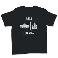 Load image into Gallery viewer, Build This Wall Church State White House Goverment Separate Religion