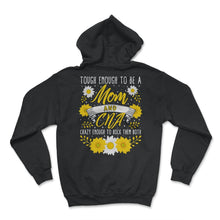 Load image into Gallery viewer, Tough Enough To Be A Mom And CNA, Crazy Rocking Them Both Cool - Hoodie - Black