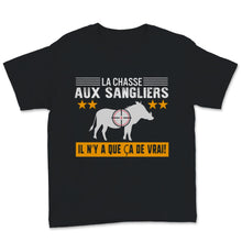Load image into Gallery viewer, Chasseur Tee Shirt La Chasse Aux Sangliers Il N'y a Que ça De Vrai