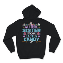 Load image into Gallery viewer, Will Trade Sister For Easter Candy Cute Bunny Colorful Easter Egg Gift