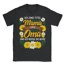 Load image into Gallery viewer, Mama und Oma Shirt, ich habe zwei Titel Sonnenblume T-Shirt, lustige - Unisex T-Shirt - Black