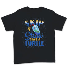 Load image into Gallery viewer, Skip a Straw Save a Turtle Sea Turtles Ocean Save The Straws Cute