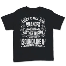 Load image into Gallery viewer, Father's Day They Call Me Grandpa Partner in Crime Sound Like Bad