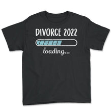 Load image into Gallery viewer, Divorce 2022 Loading T Shirt - Youth Tee - Black