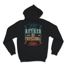 Load image into Gallery viewer, Vintage I'm Not Retired A Professional Grandpa Father Day Gift for