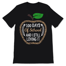 Load image into Gallery viewer, 100 Days Of School Shirt And I Still Loving It Leopard Distance