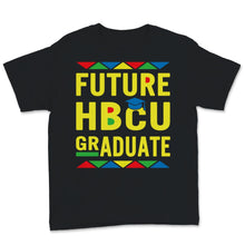 Load image into Gallery viewer, Future HBCU Graduate Shirt Grad BLM African American Pretty Black and