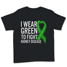 Load image into Gallery viewer, I Wear Green Ribbon To Fight Kidney Disease Awareness Shirt Support