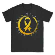 Load image into Gallery viewer, Childhood Cancer Awareness Shirt, Being Bold Wearing Gold Ribbon Tee, - Unisex T-Shirt - Black