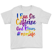 Load image into Gallery viewer, I Run On Caffeine And Kisses Mom life Shirt Mama Birthday Mothers Day