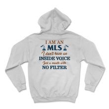 Load image into Gallery viewer, I Am An MLS Mouth With No Filter Medical Laboratory Scientist Science