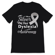 Load image into Gallery viewer, Dyslexia Awareness I Wear Silver Ribbon Learning Reading Disability