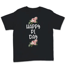 Load image into Gallery viewer, Happy Pi Day Math Teacher Student Mathematics Lover Flowers Class