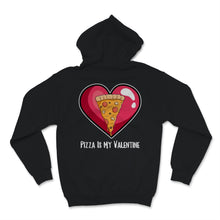 Load image into Gallery viewer, Pizza Is My Valentine Shirt Funny Anti Valentine's Day Gift For