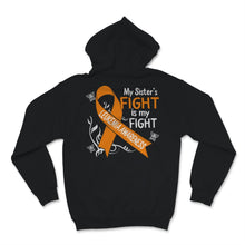 Load image into Gallery viewer, Leukemia Awareness My Sister's Fight Is My Fight Orange Ribbon