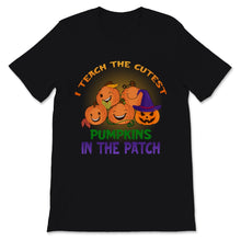 Load image into Gallery viewer, I Teach The Cutest Pumpkins In The Patch Teacher Halloween Costume