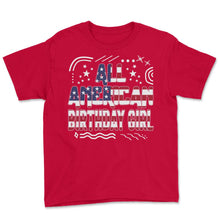 Load image into Gallery viewer, 4th Of July All American Birthday Girl T Shirt - Youth Tee - Red