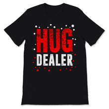 Load image into Gallery viewer, Hug Dealer Always Hug Love Women Men Christmas Valentines Day Gift