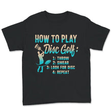 Load image into Gallery viewer, How To Play Disc Golf, Disc Golf Shirt, Frisbee, Disc Golf Gifts,