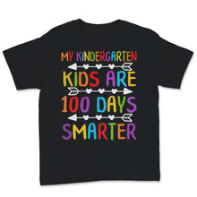 Load image into Gallery viewer, My Kindergarten Kids Are 100 Days Smarter 100th Day Of School Shirt